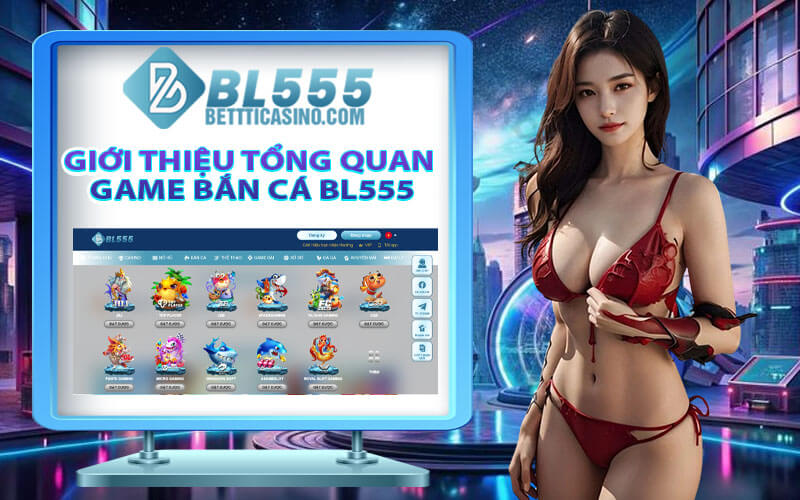 Bắn Cá BL555