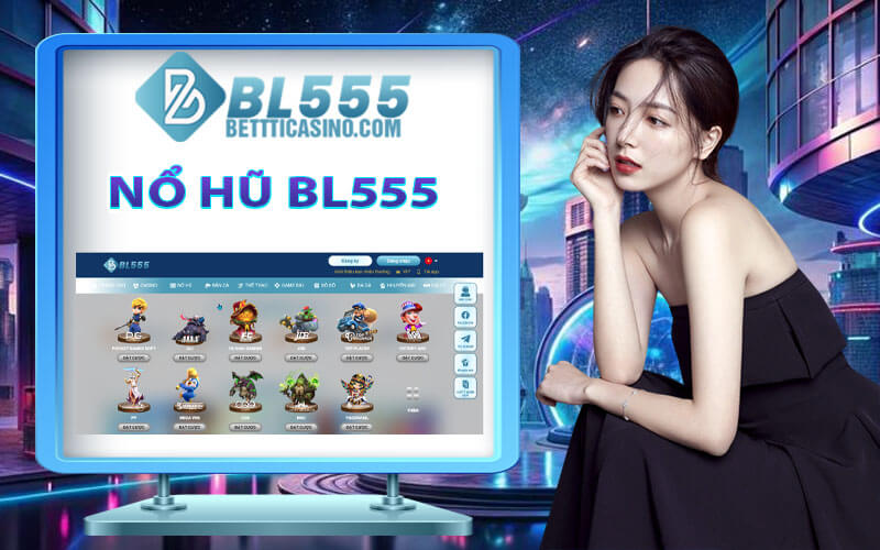 Nổ hũ BL555